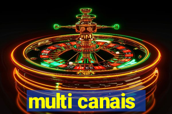 multi canais